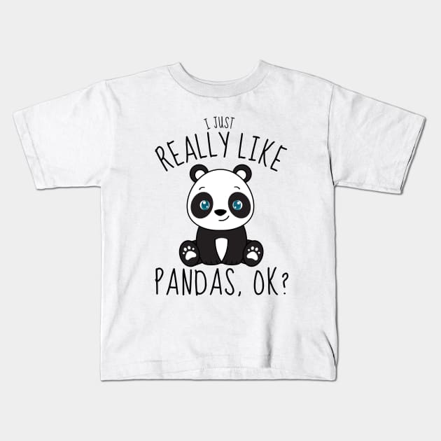 I Just Really Like Pandas Ok? Funny Kids T-Shirt by DesignArchitect